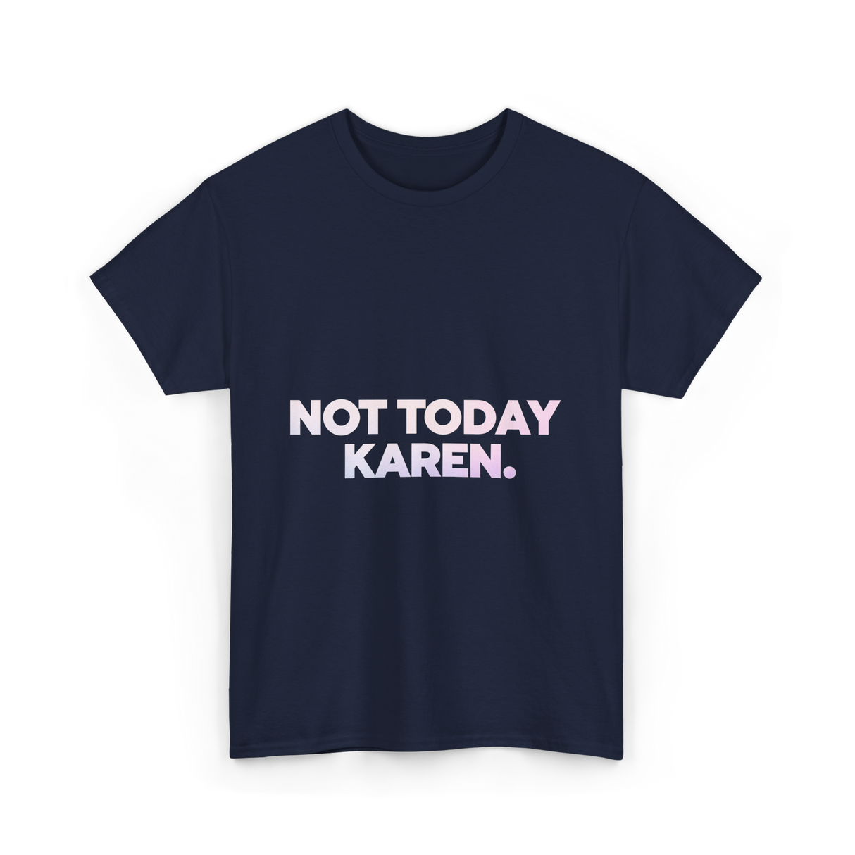 Not Today Karen Meme T-Shirt - Navy