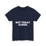 Not Today Karen Meme T-Shirt - Navy