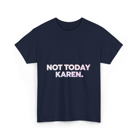 Not Today Karen Meme T-Shirt - Navy