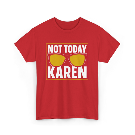 Not Today Karen T-Shirt - Red