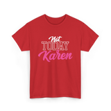 Not Today Karen T-Shirt - Red