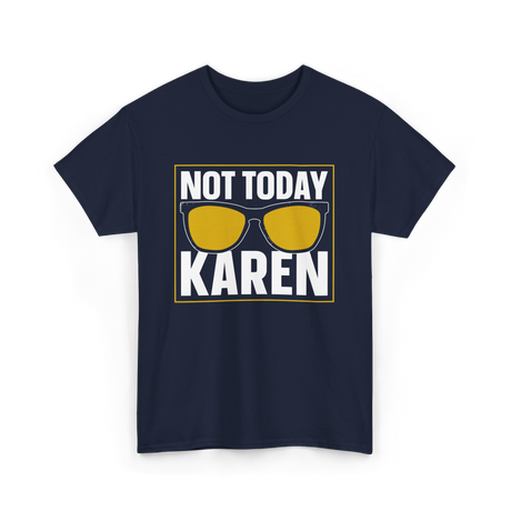 Not Today Karen T-Shirt - Navy