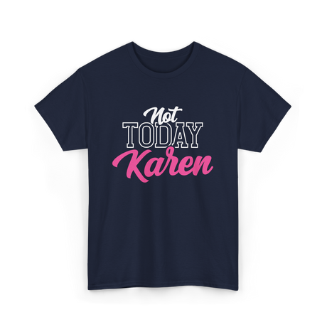 Not Today Karen T-Shirt - Navy