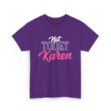 Not Today Karen T-Shirt - Purple