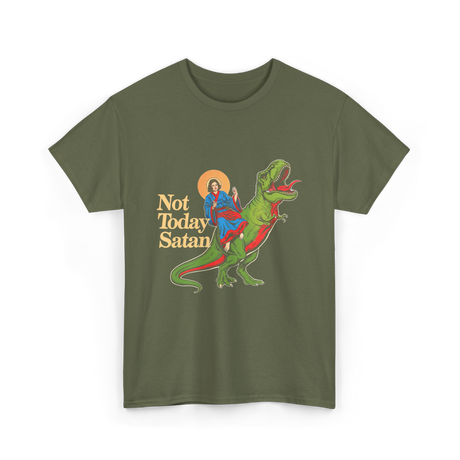 Not Today Satan Dinosaur Jesus T-Shirt - Military Green