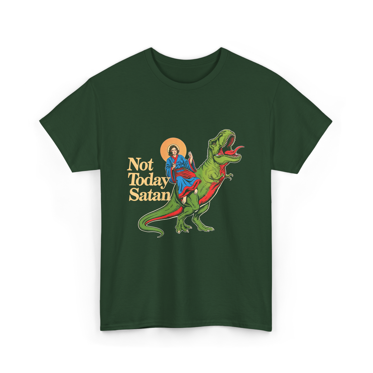 Not Today Satan Dinosaur Jesus T-Shirt - Forest Green