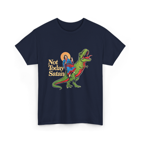 Not Today Satan Dinosaur Jesus T-Shirt - Navy