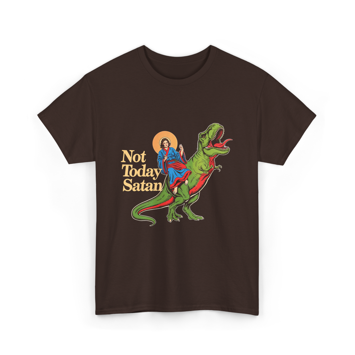 Not Today Satan Dinosaur Jesus T-Shirt - Dark Chocolate