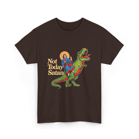 Not Today Satan Dinosaur Jesus T-Shirt - Dark Chocolate