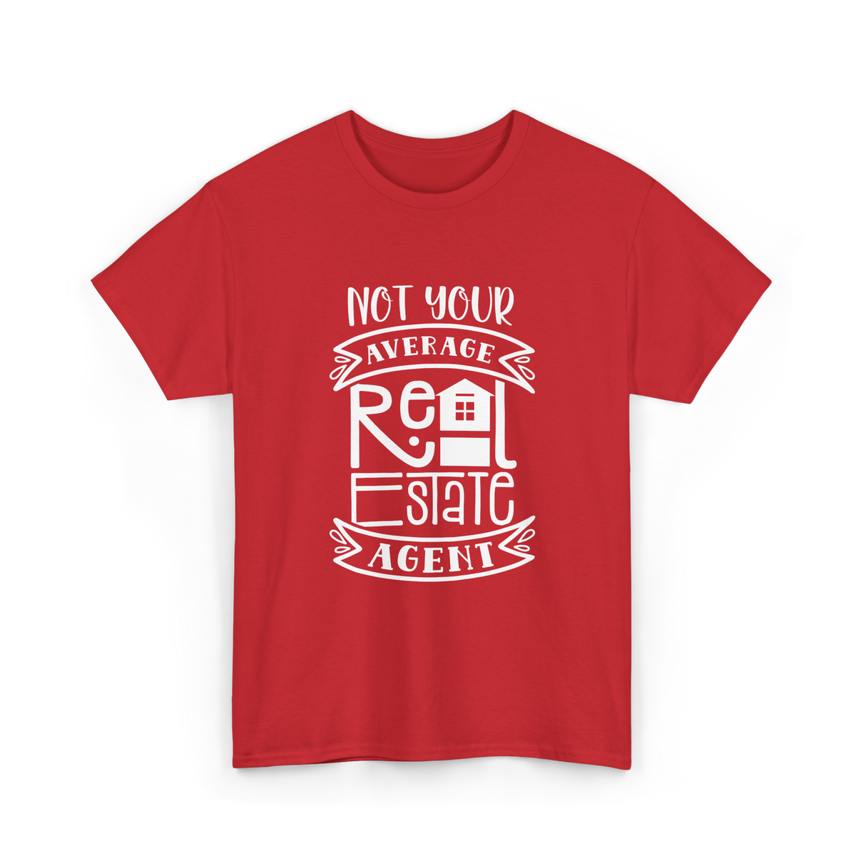 Not Your Average Real Estate Agent T-Shirt - Red