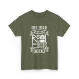 Not Your Average Real Estate Agent T-Shirt - Military Green