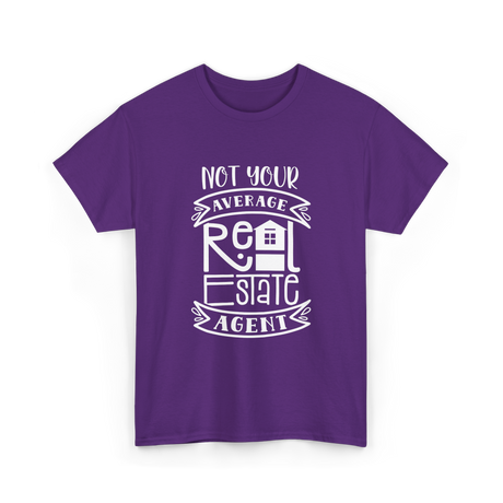 Not Your Average Real Estate Agent T-Shirt - Purple