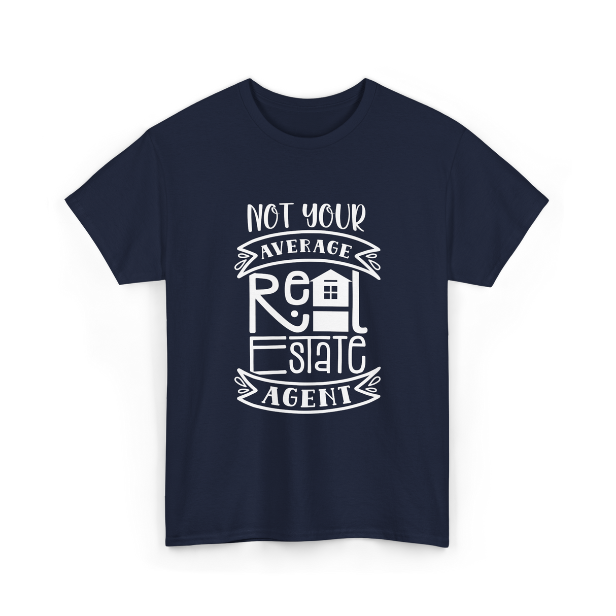 Not Your Average Real Estate Agent T-Shirt - Navy