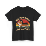 Nothing Runs Like A Corgi T-Shirt - Black