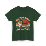 Nothing Runs Like A Corgi T-Shirt - Forest Green