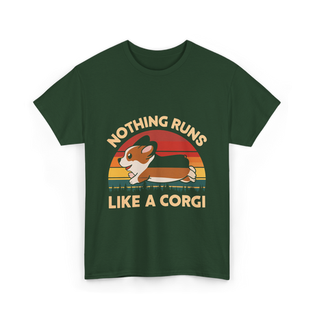 Nothing Runs Like A Corgi T-Shirt - Forest Green