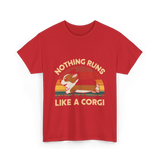 Nothing Runs Like A Corgi T-Shirt - Red