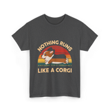 Nothing Runs Like A Corgi T-Shirt - Dark Heather