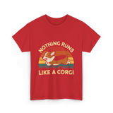 Nothing Runs Like Corgi Dog T-Shirt - Red