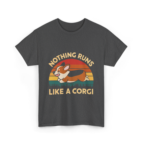 Nothing Runs Like Corgi Dog T-Shirt - Dark Heather