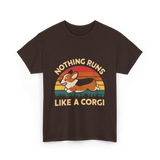 Nothing Runs Like Corgi Dog T-Shirt - Dark Chocolate