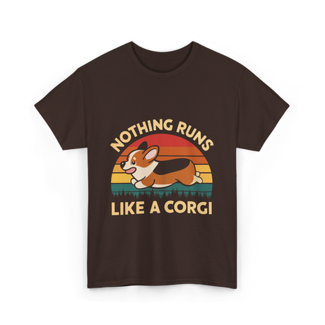 Nothing Runs Like Corgi Dog T-Shirt - Dark Chocolate