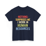 Nothing Surprises Me HR T-Shirt - Navy