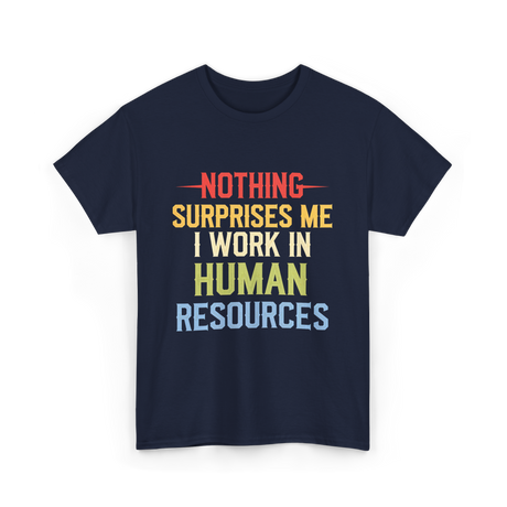 Nothing Surprises Me HR T-Shirt - Navy