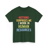 Nothing Surprises Me HR T-Shirt - Forest Green