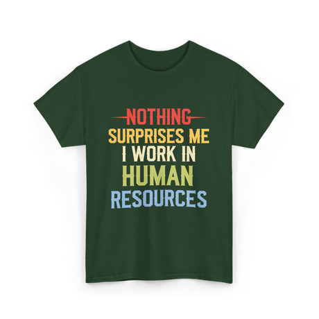 Nothing Surprises Me HR T-Shirt - Forest Green