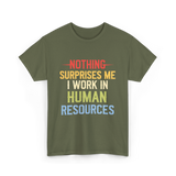 Nothing Surprises Me HR T-Shirt - Military Green