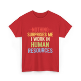 Nothing Surprises Me HR T-Shirt - Red