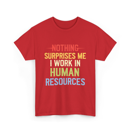 Nothing Surprises Me HR T-Shirt - Red