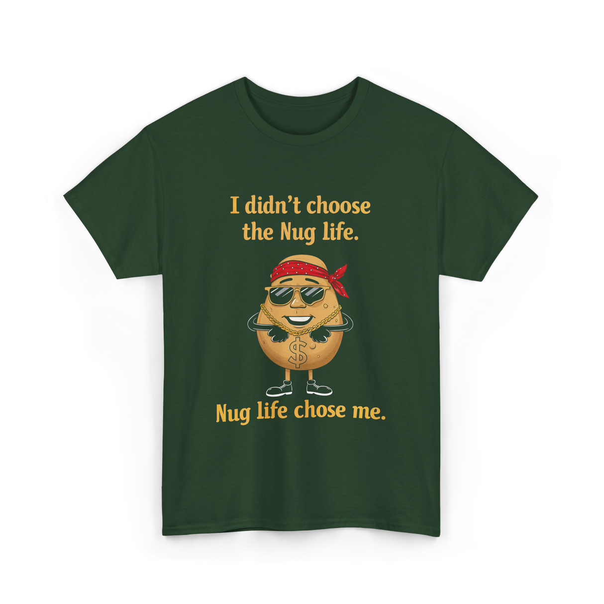 Nug Life Chose Me Nugget T-Shirt - Forest Green