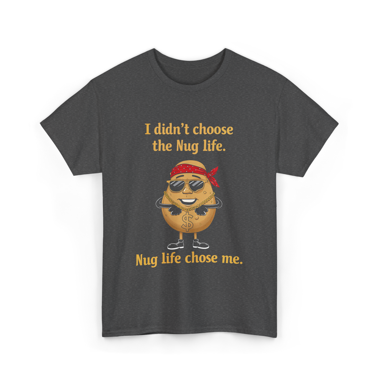 Nug Life Chose Me Nugget T-Shirt - Dark Heather