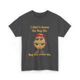 Nug Life Chose Me Nugget T-Shirt - Dark Heather