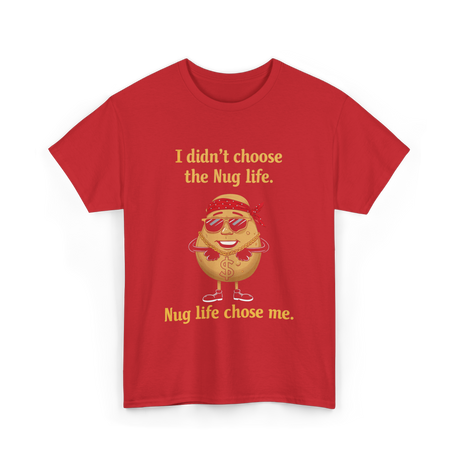 Nug Life Chose Me Nugget T-Shirt - Red