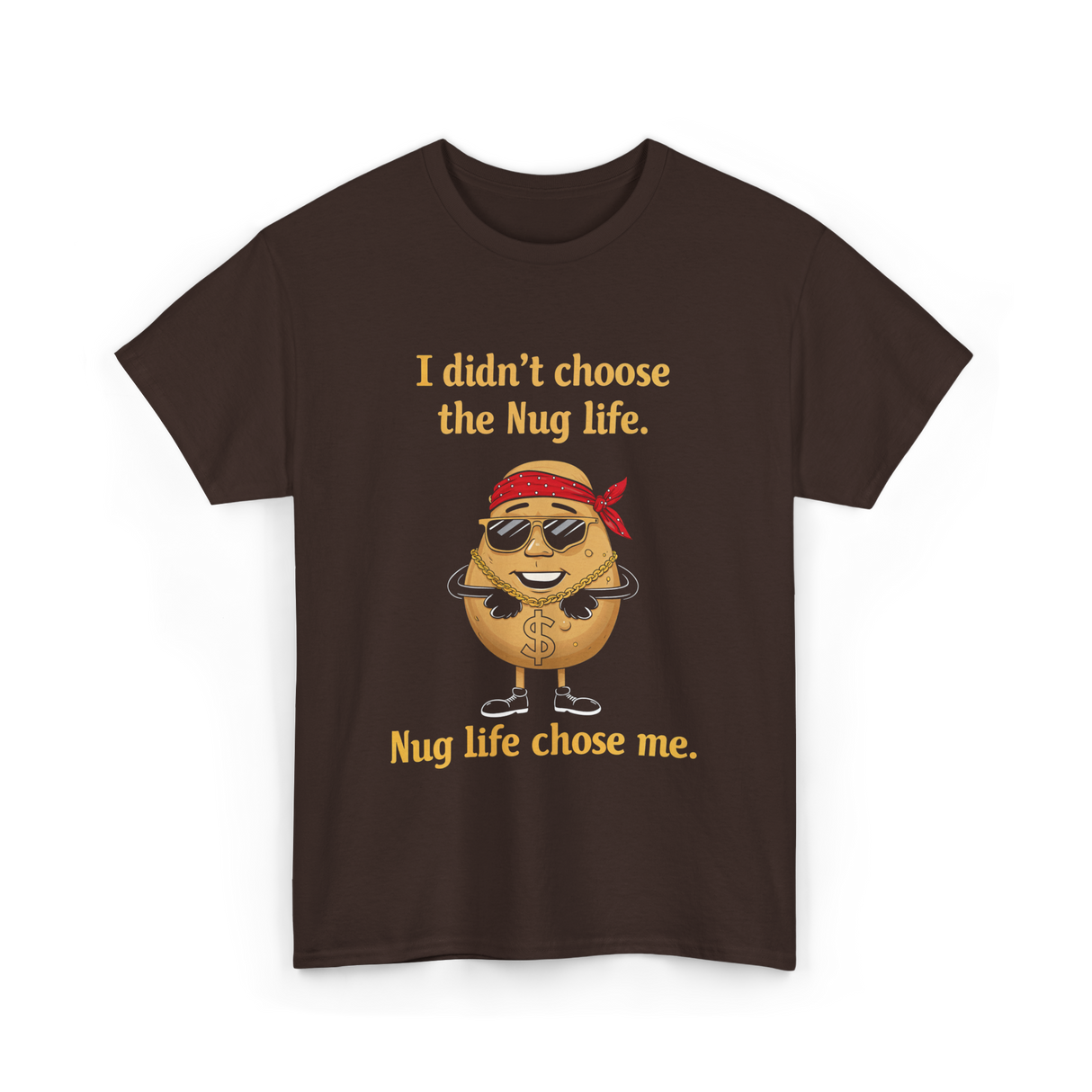 Nug Life Chose Me Nugget T-Shirt - Dark Chocolate