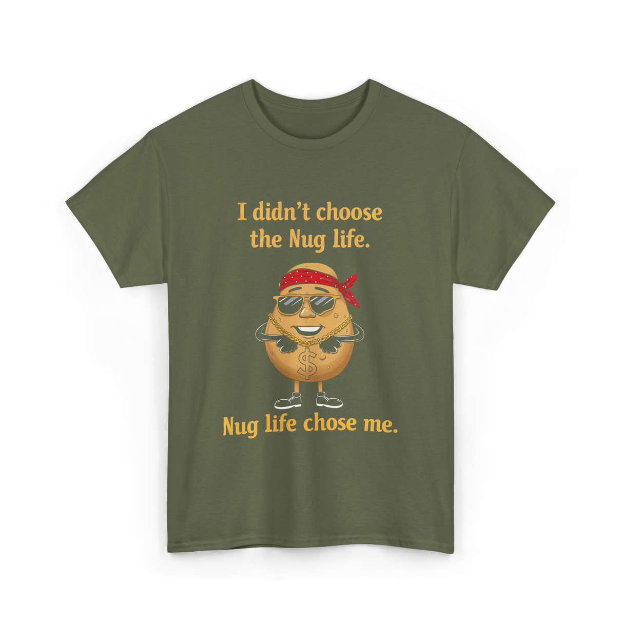 Nug Life Chose Me Nugget T-Shirt - Military Green