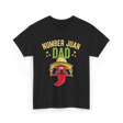 Number Juan Dad Mexican Dad T-Shirt - Black