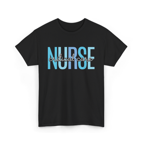 Nurse Critical Care Nursing T-Shirt - Black