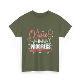 Nurse In Progress Nursing T-Shirt - Military Green