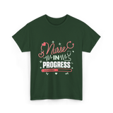 Nurse In Progress Nursing T-Shirt - Forest Green