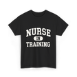 Nurse In Training Nursing Student T-Shirt - Black