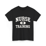 Nurse In Training Nursing Student T-Shirt - Black