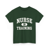 Nurse In Training Nursing Student T-Shirt - Forest Green