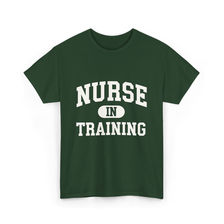 Nurse In Training Nursing Student T-Shirt - Forest Green