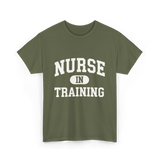 Nurse In Training Nursing Student T-Shirt - Military Green