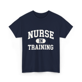 Nurse In Training Nursing Student T-Shirt - Navy