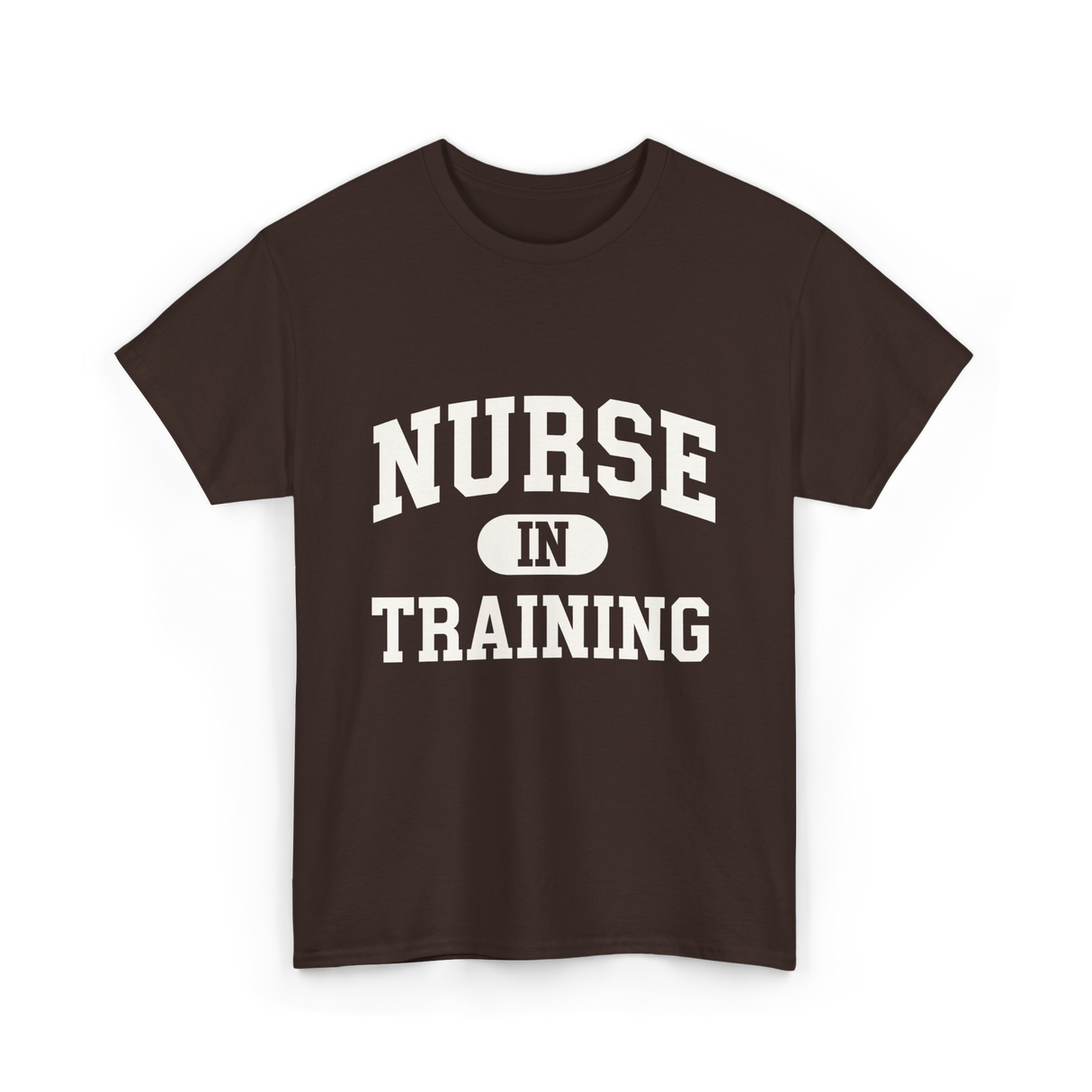 Nurse In Training Nursing Student T-Shirt - Dark Chocolate